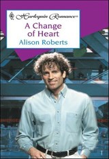 A Change of Heart - Alison Roberts - 9781460367292