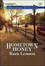 Hometown Honey - Kara Lennox - 9781460369364