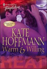 Warm & Willing - Kate Hoffmann - 9781460372562