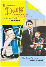 Fit To Be Tied and The Lyon's Den - Carol Finch ; Selina Sinclair - 9781460372746