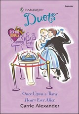 Once Upon a Tiara and Henry Ever After - Carrie Alexander - 9781460374894