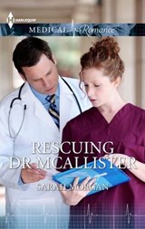 Rescuing Dr. Mcallister - Sarah Morgan - 9781460377659