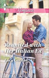 Reunited with Her Italian Ex - Lucy Gordon - 9781460378519