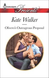 Olivero's Outrageous Proposal - Kate Walker - 9781460379349
