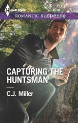 Capturing the Huntsman - C.J. Miller - 9781460381281