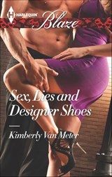 Sex, Lies and Designer Shoes - Kimberly Van Meter - 9781460384244