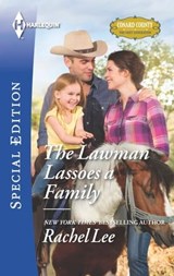 The Lawman Lassoes a Family - Rachel Lee - 9781460384411