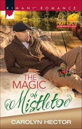 The Magic of Mistletoe - Carolyn Hector - 9781460387481