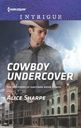 Cowboy Undercover - Alice Sharpe - 9781460388389