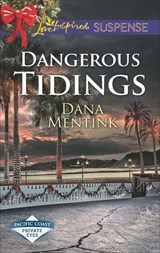 Dangerous Tidings - Dana Mentink - 9781460389263