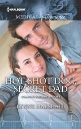 Hot-Shot Doc, Secret Dad - Lynne Marshall - 9781460389652