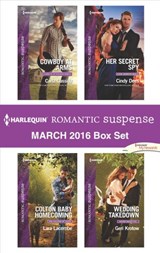 Harlequin Romantic Suspense March 2016 Box Set - Carla Cassidy ; Lara Lacombe ; Cindy Dees ; Geri Krotow - 9781460395110
