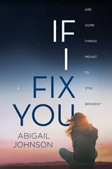 If I Fix You - Abigail Johnson - 9781460397978