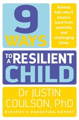 9 Ways to a Resilient Child - Justin Coulson - 9781460705896