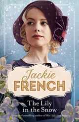 The Lily in the Snow (Miss Lily, #3) - Jackie French - 9781460708385