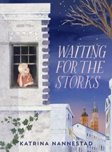 Waiting for the Storks - Katrina Nannestad - 9781460714584
