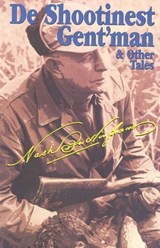 De Shootinest Gent'man & Other Tales - Nash Buckingham - 9781461661351