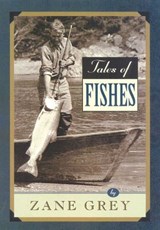 Tales of Fishes - Zane Grey - 9781461733607