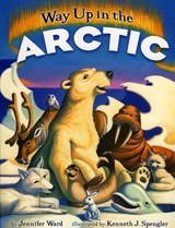 Way Up in the Arctic - Jennifer Ward - 9781461746591