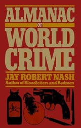 Almanac of World Crime - Jay Robert Nash - 9781461747680