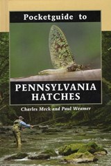 Pocketguide to Pennsylvania Hatches - Charles Meck ; Paul Weamer - 9781461751489