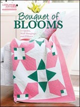 Bouquet of Blooms Quilt - Leisure Arts - 9781464702600