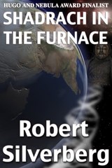 Shadrach in the Furnace - Robert Silverberg - 9781465993960