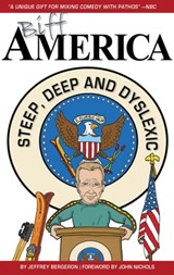 Biff America: Steep, Deep, and Dyslexic - Biff America - 9781466048461