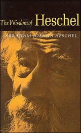 The Wisdom of Heschel - Abraham Joshua Heschel - 9781466800342