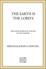 The Earth Is the Lord's - Abraham Joshua Heschel - 9781466800380
