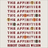 The Affinities - Robert Charles Wilson - 9781466800779