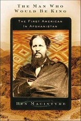 The Man Who Would Be King - Ben Macintyre - 9781466803794