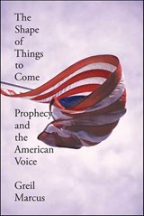 The Shape of Things to Come - Greil Marcus - 9781466804227