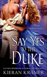 Say Yes to the Duke - Kieran Kramer - 9781466805538
