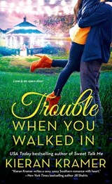 Trouble When You Walked In - Kieran Kramer - 9781466805569