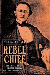 Rebel Chief - Paul A. Thomsen - 9781466806443