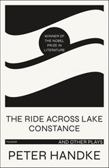 The Ride Across Lake Constance - Peter Handke - 9781466807761