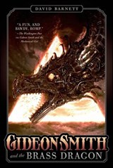 Gideon Smith and the Brass Dragon - David Barnett - 9781466809093