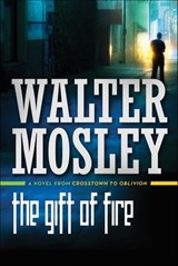 The Gift of Fire - Walter Mosley - 9781466816138