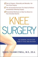 Knee Surgery - Daniel Fulham O'Neill - 9781466823709