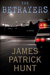 The Betrayers - James Patrick Hunt - 9781466824317
