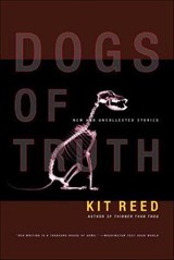 Dogs of Truth - Kit Reed - 9781466827240