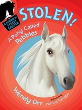 STOLEN! A Pony Called Pebbles - Wendy Orr - 9781466827639