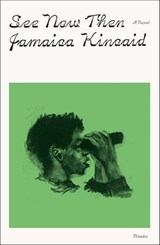 See Now Then - Jamaica Kincaid - 9781466827684