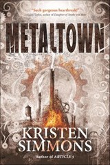 Metaltown - Kristen Simmons - 9781466828797