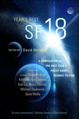 Year's Best SF 18 - David G. Hartwell ; Elizabeth Bear ; Kathleen Ann Goonan ; Ken Liu - 9781466838185