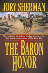 The Baron Honor - Jory Sherman - 9781466841826