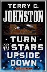Turn the Stars Upside Down - Terry C. Johnston - 9781466843240