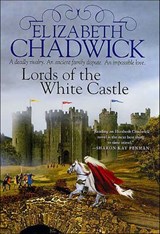 Lords of the White Castle - Elizabeth Chadwick - 9781466845664