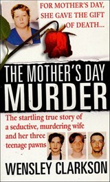 The Mother's Day Murder - Wensley Clarkson - 9781466846159